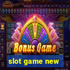 slot game new