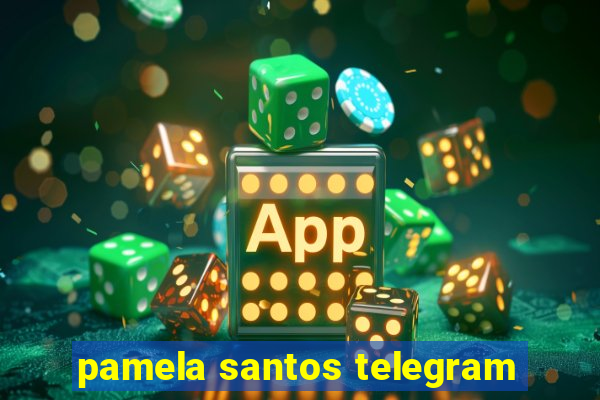 pamela santos telegram