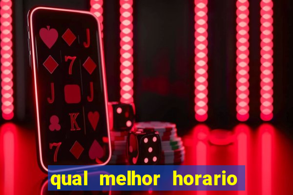 qual melhor horario para jogar no vai de bet