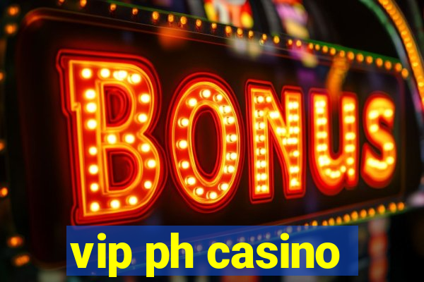 vip ph casino