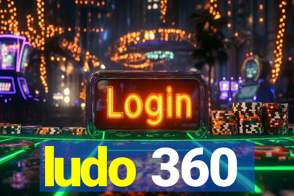 ludo 360