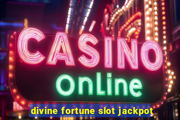 divine fortune slot jackpot