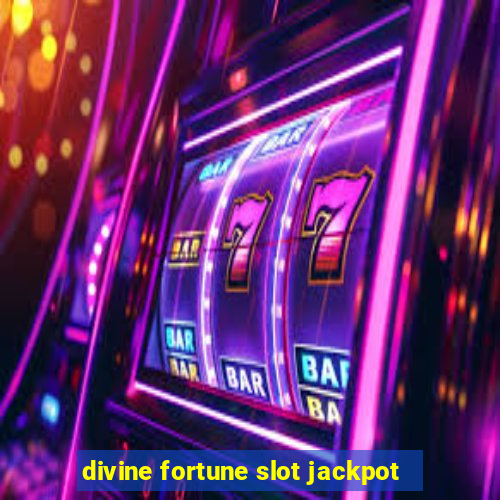 divine fortune slot jackpot