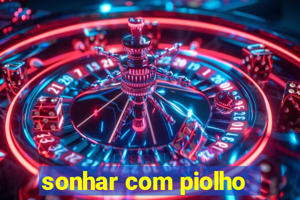 sonhar com piolho