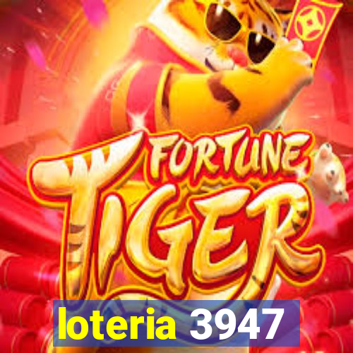 loteria 3947