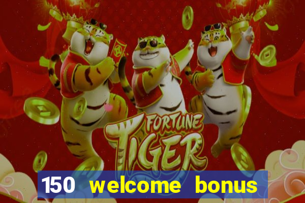 150 welcome bonus slot casino malaysia