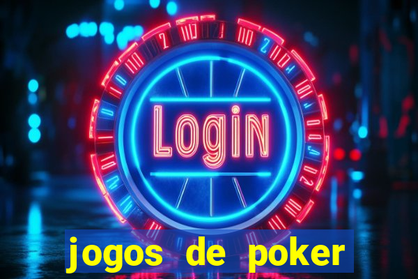 jogos de poker valendo dinheiro