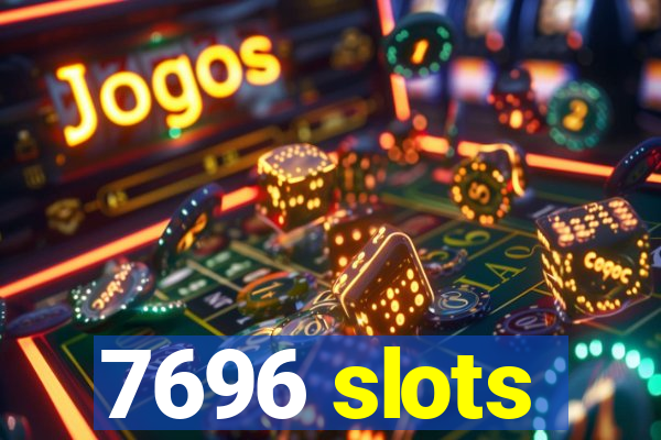 7696 slots