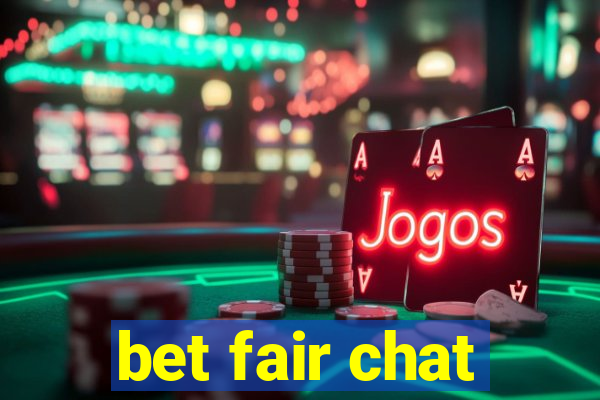 bet fair chat