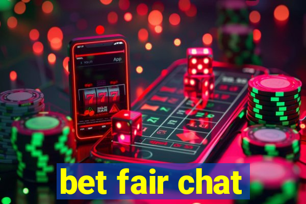 bet fair chat