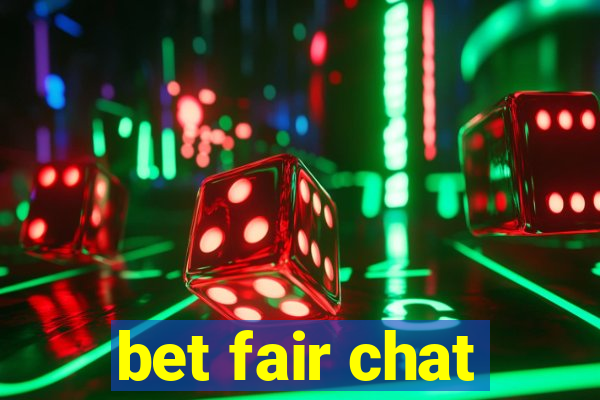 bet fair chat