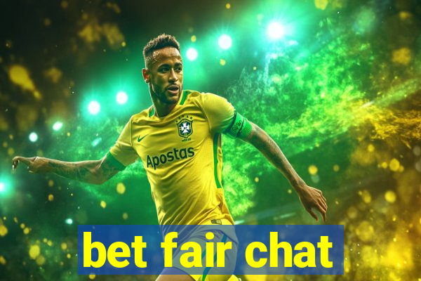 bet fair chat