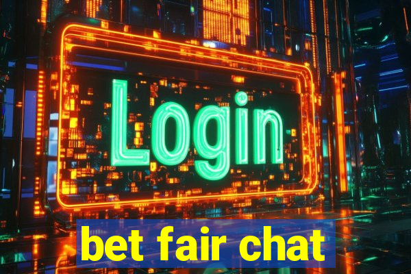 bet fair chat