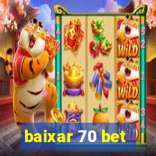 baixar 70 bet