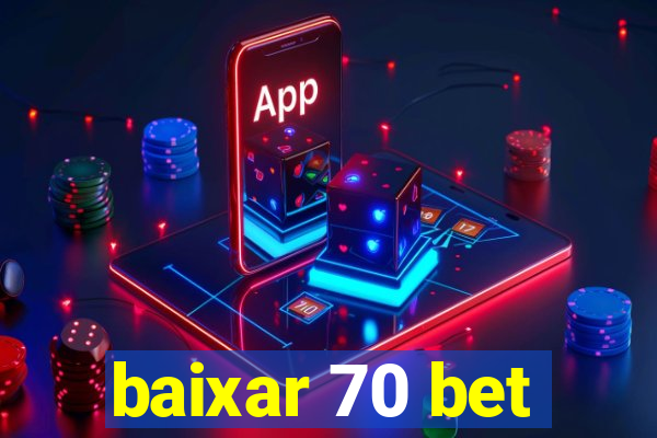 baixar 70 bet