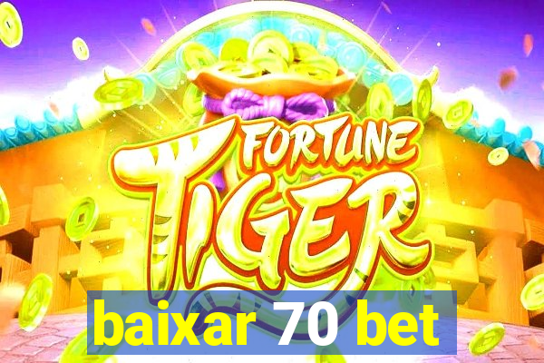 baixar 70 bet