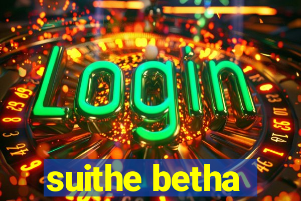 suithe betha