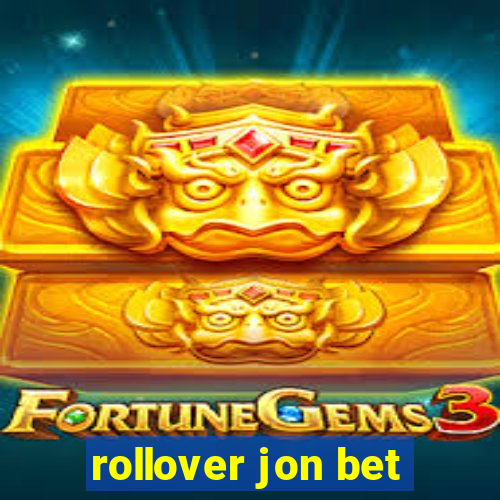 rollover jon bet