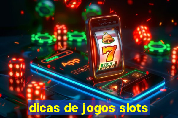 dicas de jogos slots