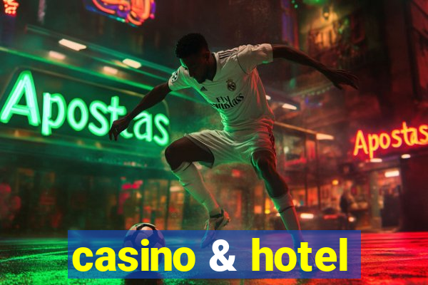 casino & hotel