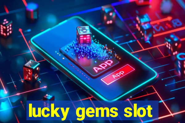 lucky gems slot