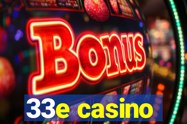 33e casino