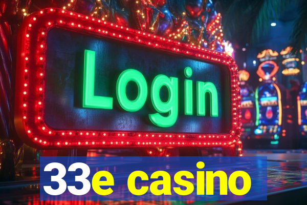 33e casino