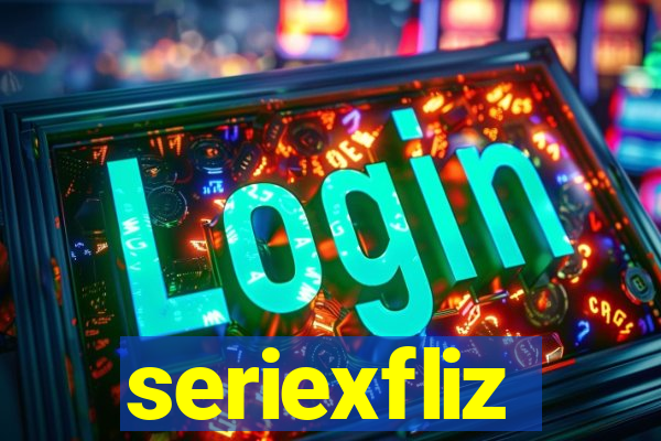 seriexfliz