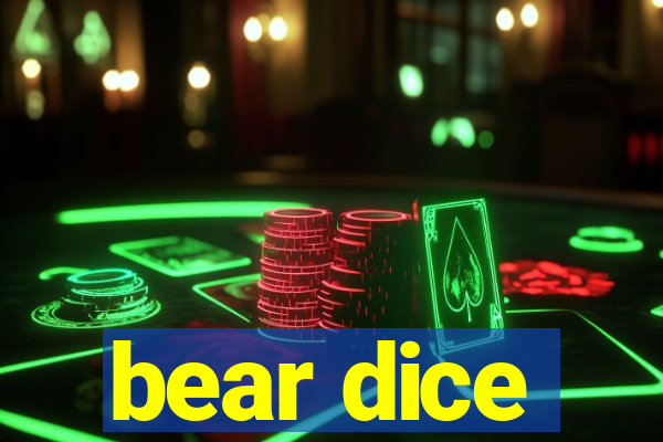 bear dice