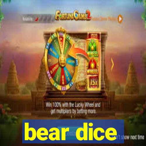 bear dice