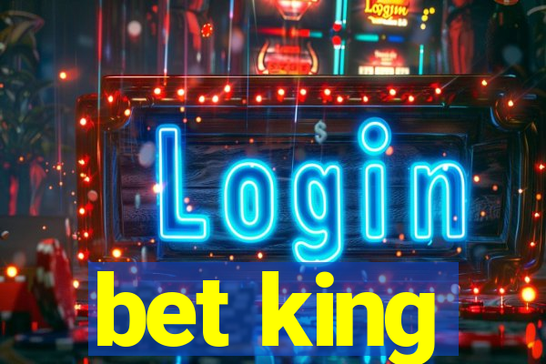 bet king