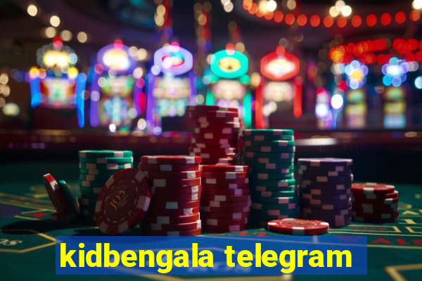 kidbengala telegram