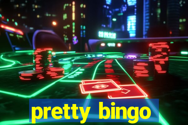 pretty bingo