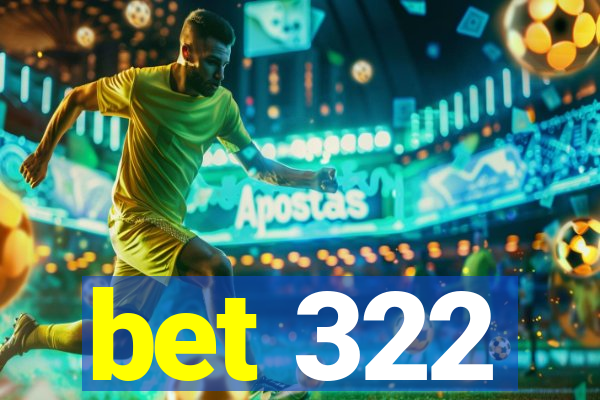 bet 322