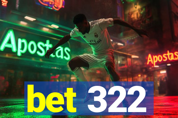 bet 322