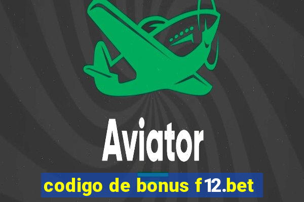 codigo de bonus f12.bet