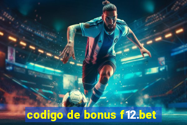 codigo de bonus f12.bet