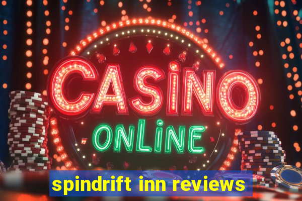 spindrift inn reviews