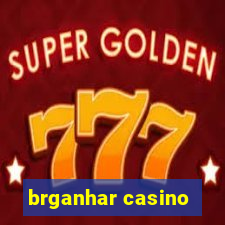 brganhar casino