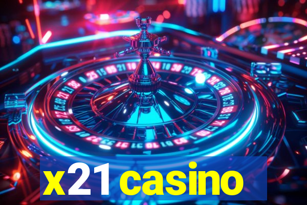 x21 casino