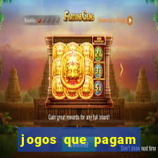 jogos que pagam muito bem