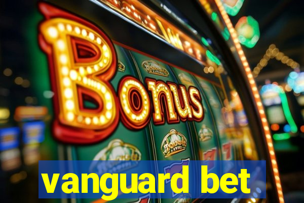 vanguard bet