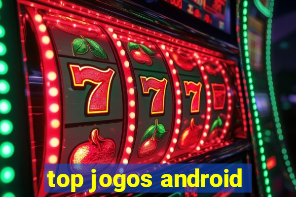 top jogos android