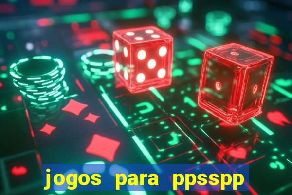 jogos para ppsspp download android