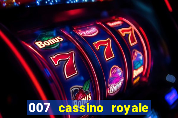 007 cassino royale filme completo dublado youtube