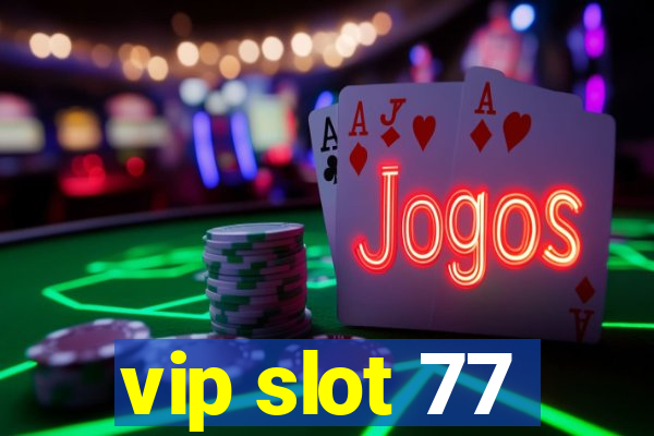 vip slot 77