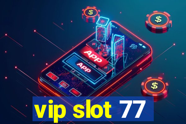 vip slot 77