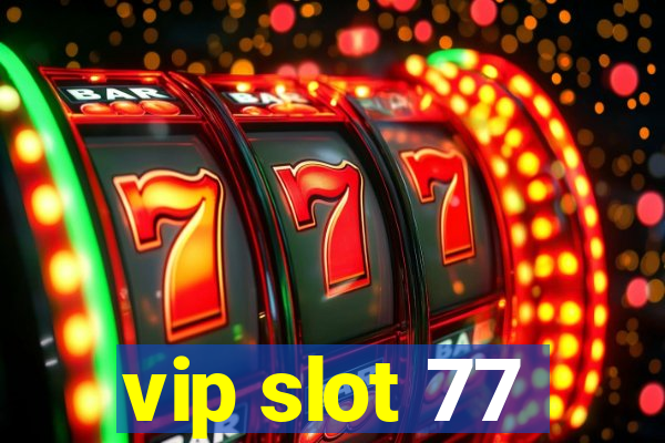 vip slot 77