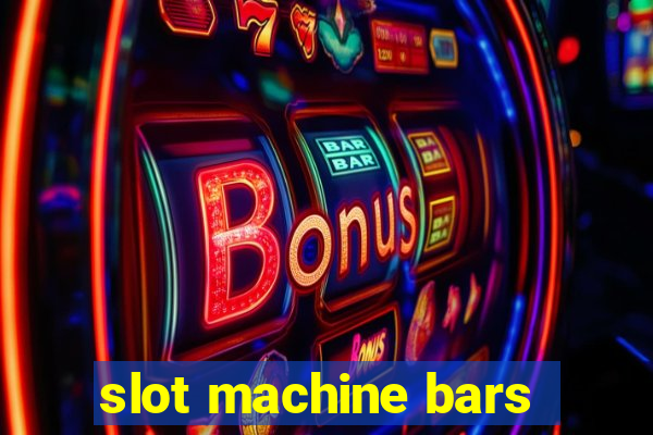 slot machine bars