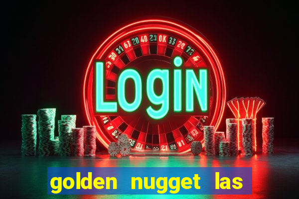 golden nugget las vegas hotel & casino